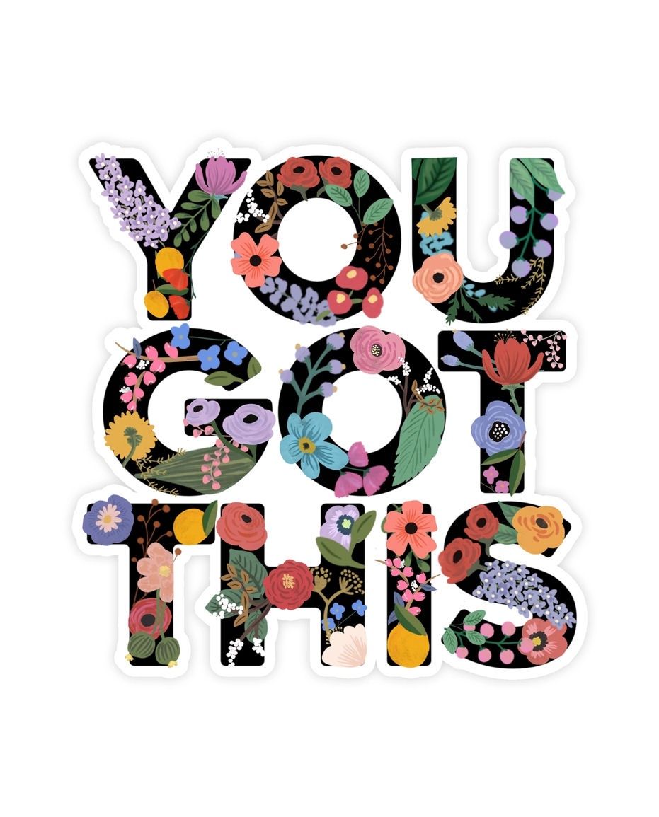 You Got This Floral Sticker