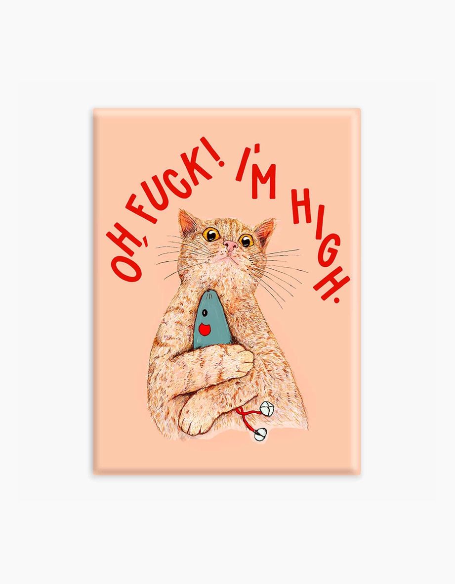 Oh, Fuck! I'm High Magnet