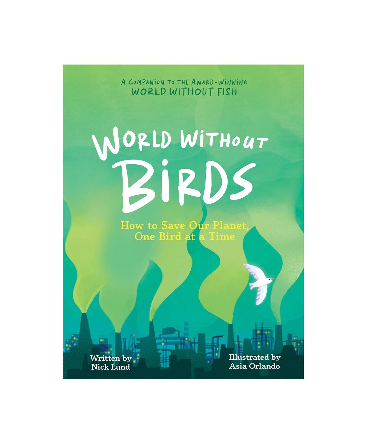 World Without Birds: How To Save Our Planet, One Bird At A Time Paperback Book