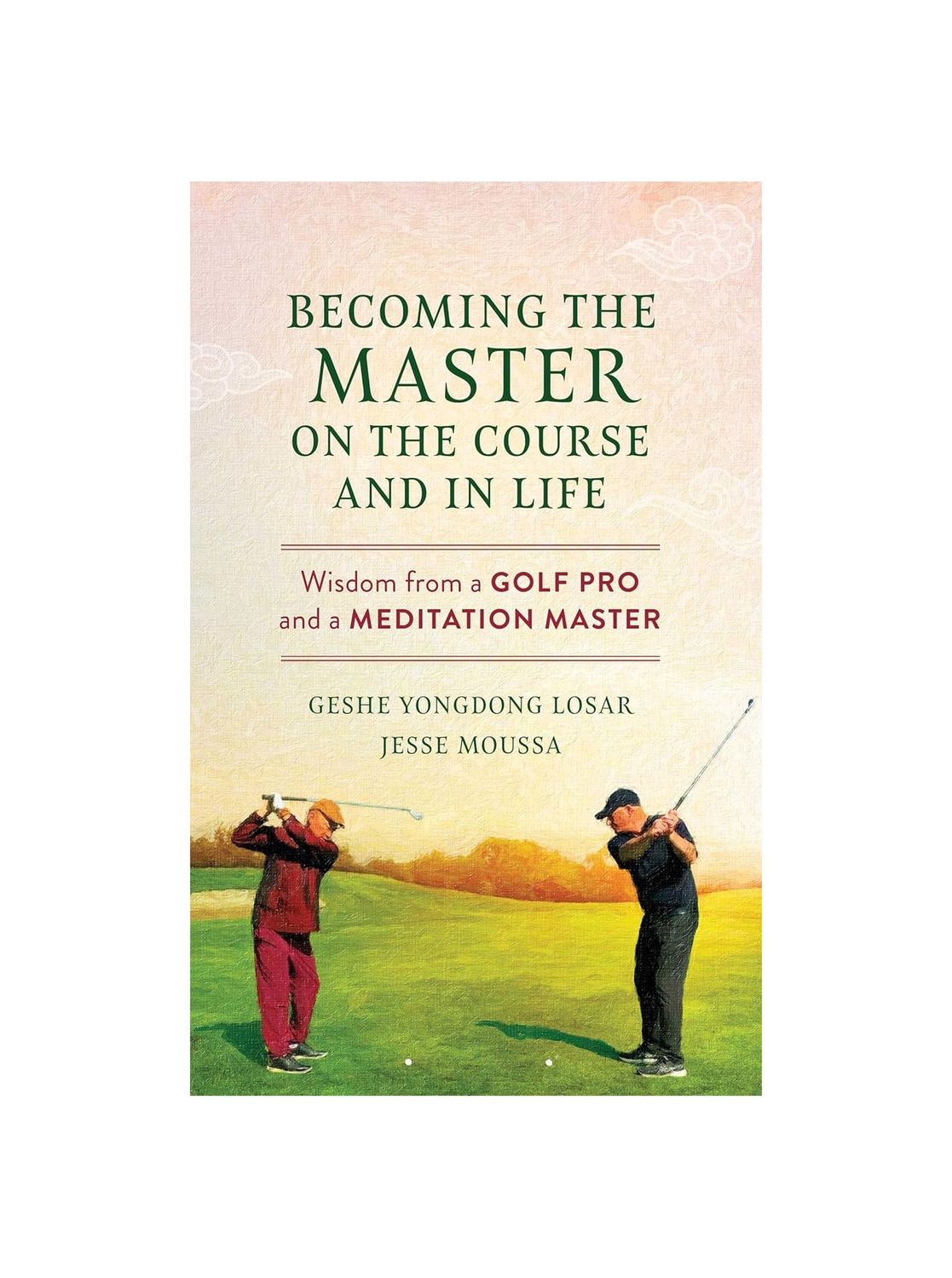 Becoming The Master On The Course And In Life Paperback Book