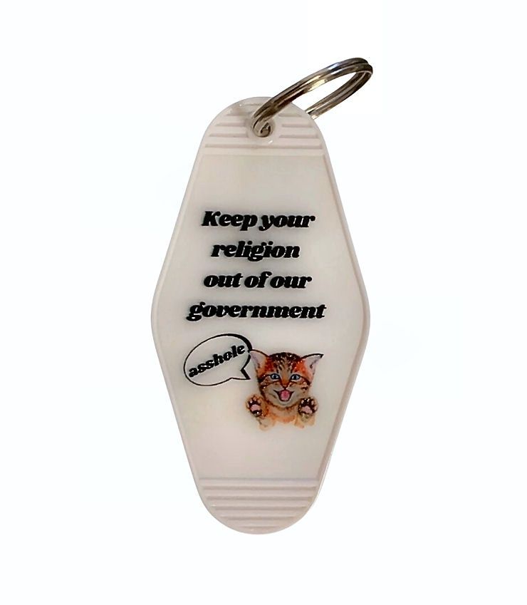 Keep Your Religion Out Of Our Government Keychain