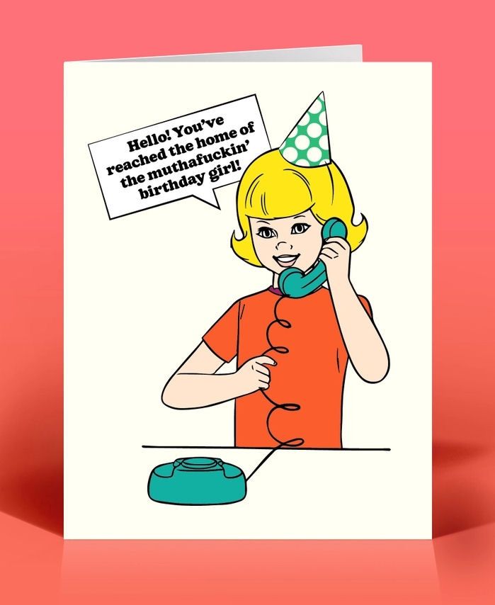 Hello You've Reached The Home Of The  Muthafuckin' Birthday Girl Card