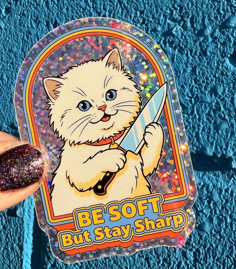Be Soft But Stay Sharp Glitter Sticker