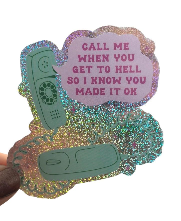 Call Me When You Get To Hell Phone Glitter Sticker