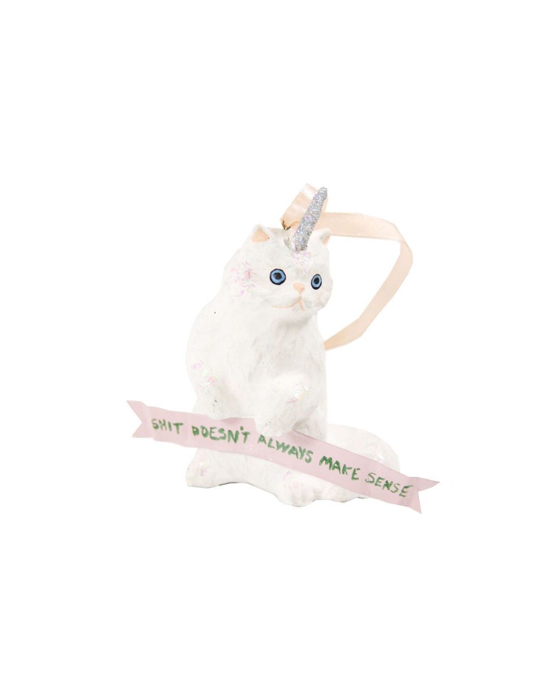 Unicorn Kitten Shit Doesn't Always Make Sense Ornament