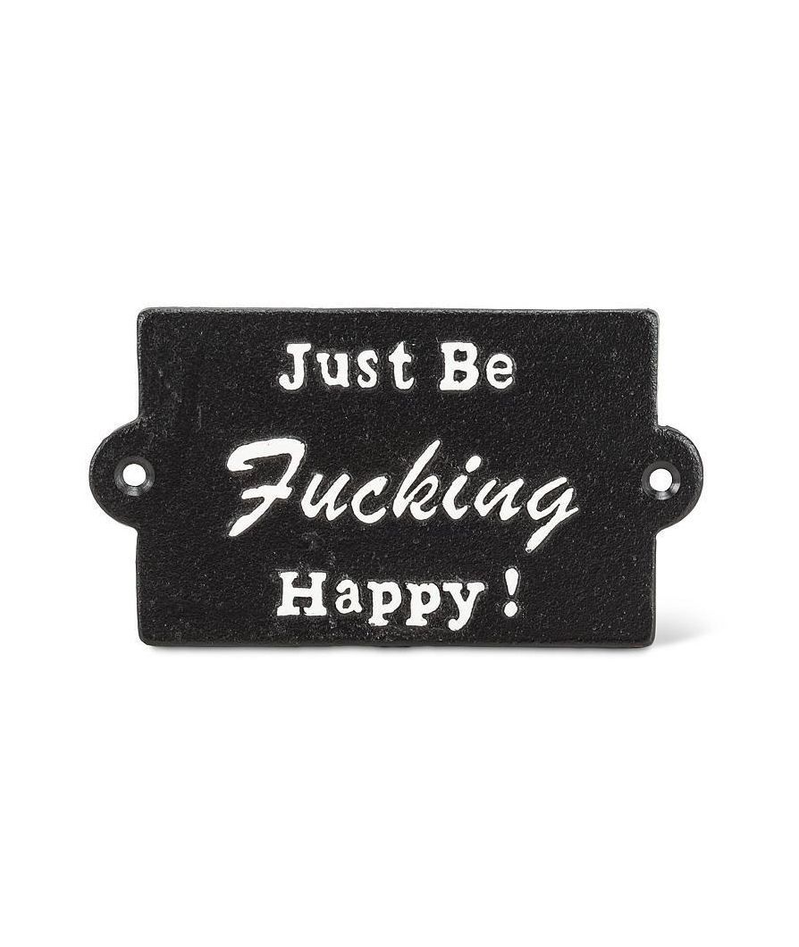 Just Be Fucking Happy Cast Iron Sign
