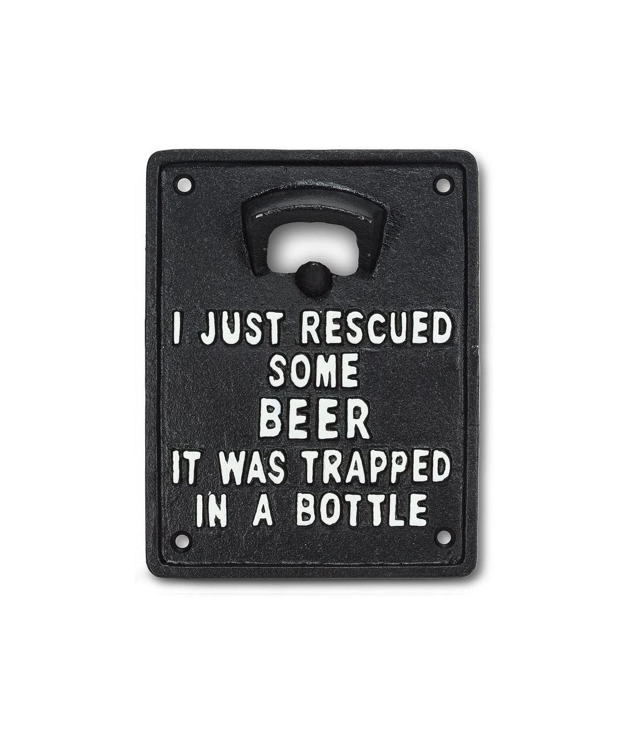 I Just Rescued Some Beer Cast Iron Bottle Opener Sign