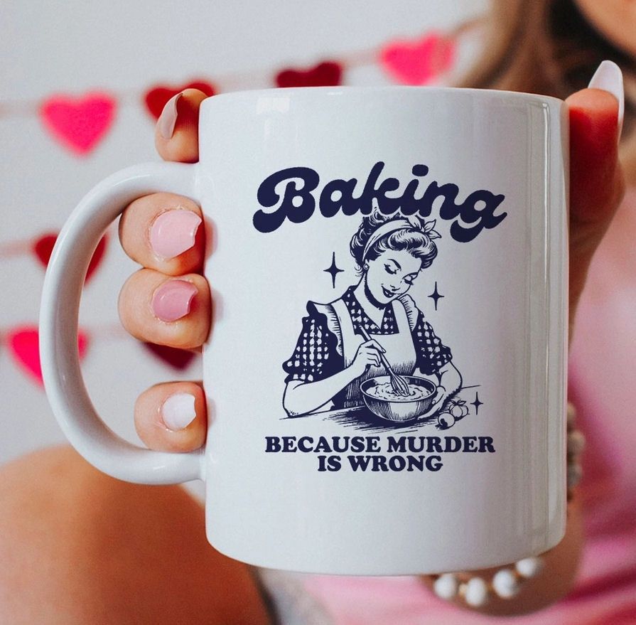 Baking Because Murder Is Wrong Mug