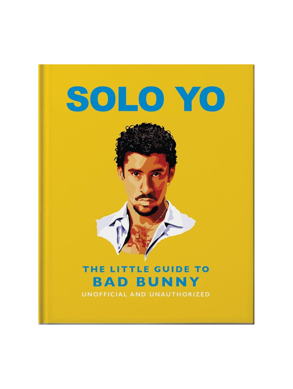 The Little Guide To Bad Bunny Solo Yo Hardcover Book