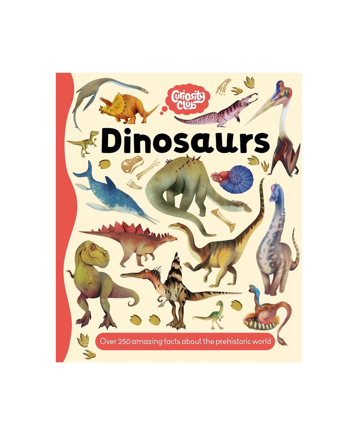 Curiosity Club: Dinosaurs Hardcover Book