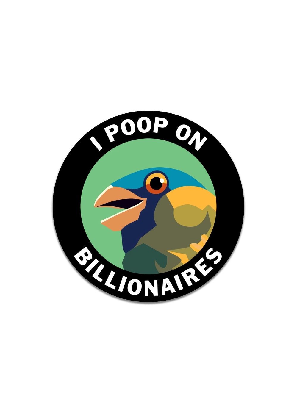 I Poop On Billionaires Bird Sticker