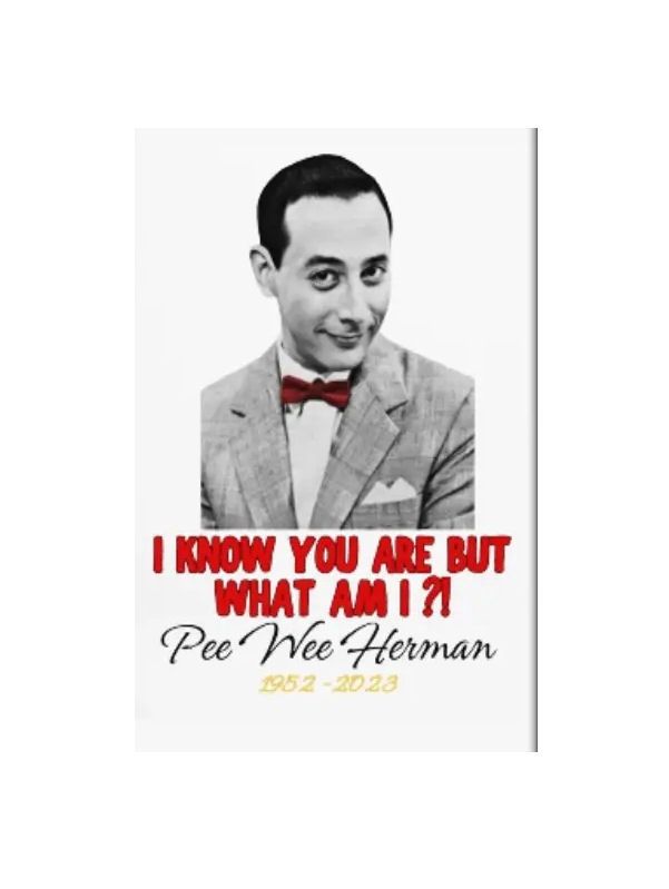 I Know You Are But What Am I Pee-Wee Herman Magnet