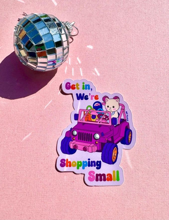 Get in, We're Shopping Small Sticker