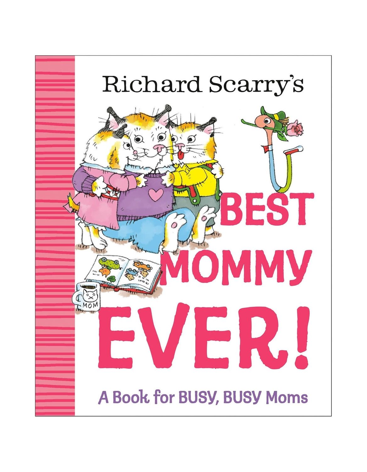 Richard Scarry's Best Mommy Ever! Hardcover Book