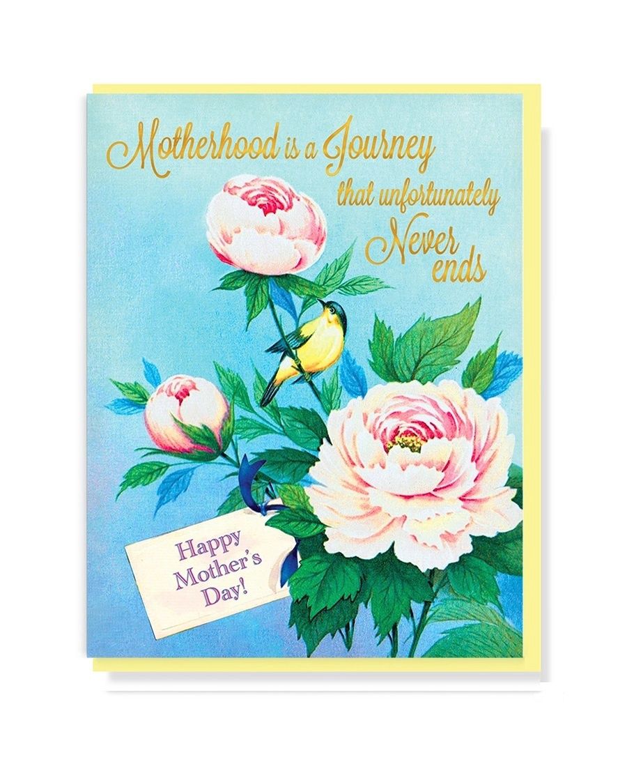 Motherhood Is A Journey That Unfortunately Never Ends Card