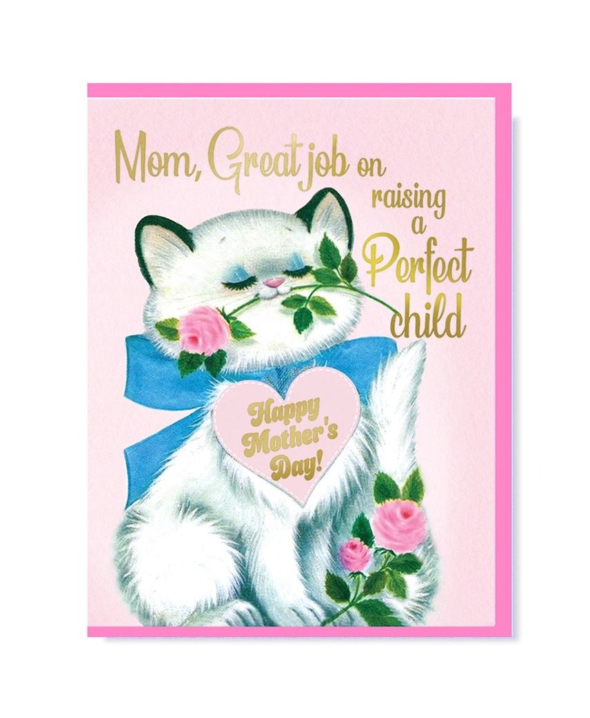 Mom, Great Job On Raising A Perfect Child Card