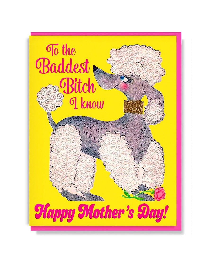 To The Baddest Bitch I Know Happy Mother's Day Card