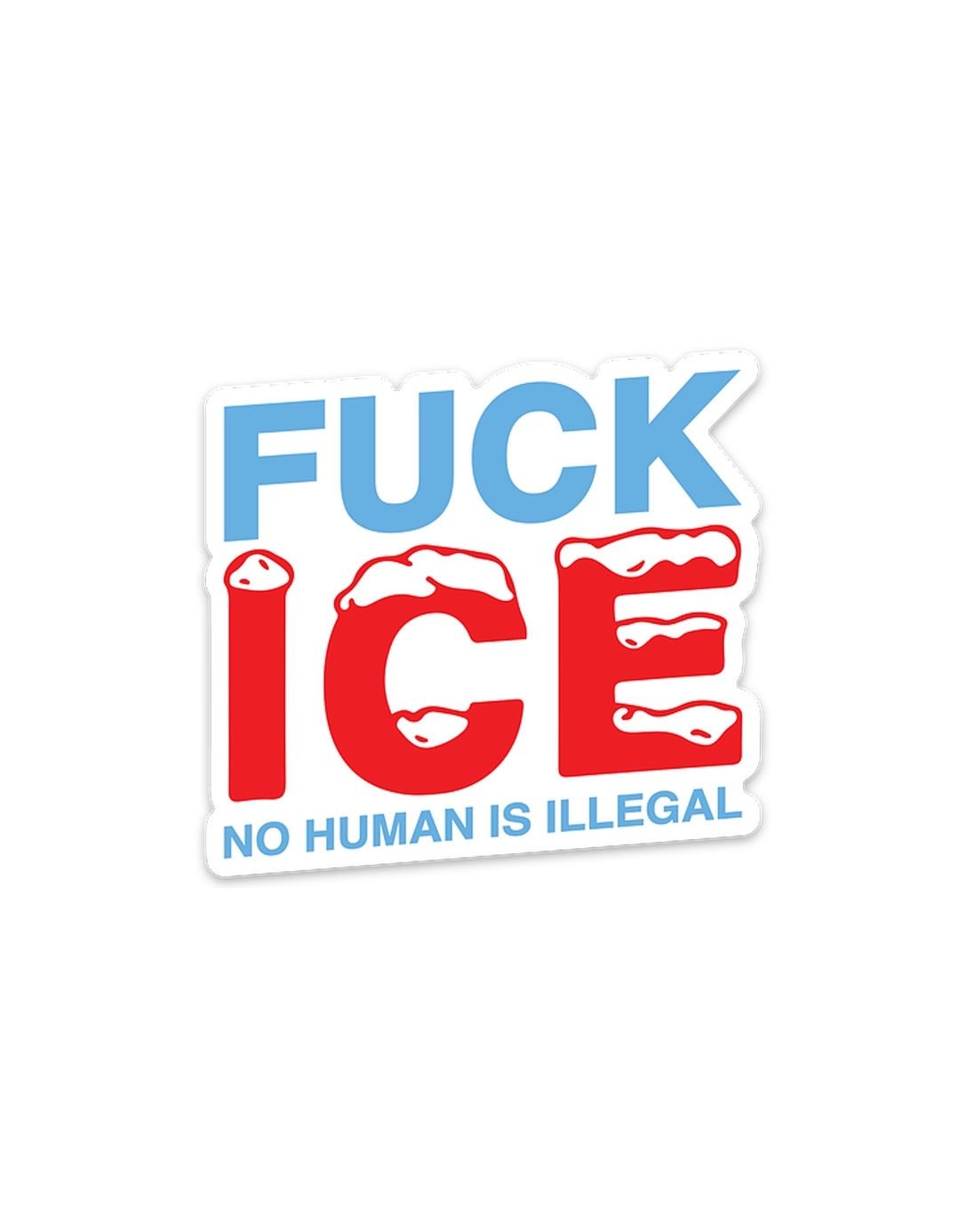 Fuck Ice No Human Is Illegal Sticker