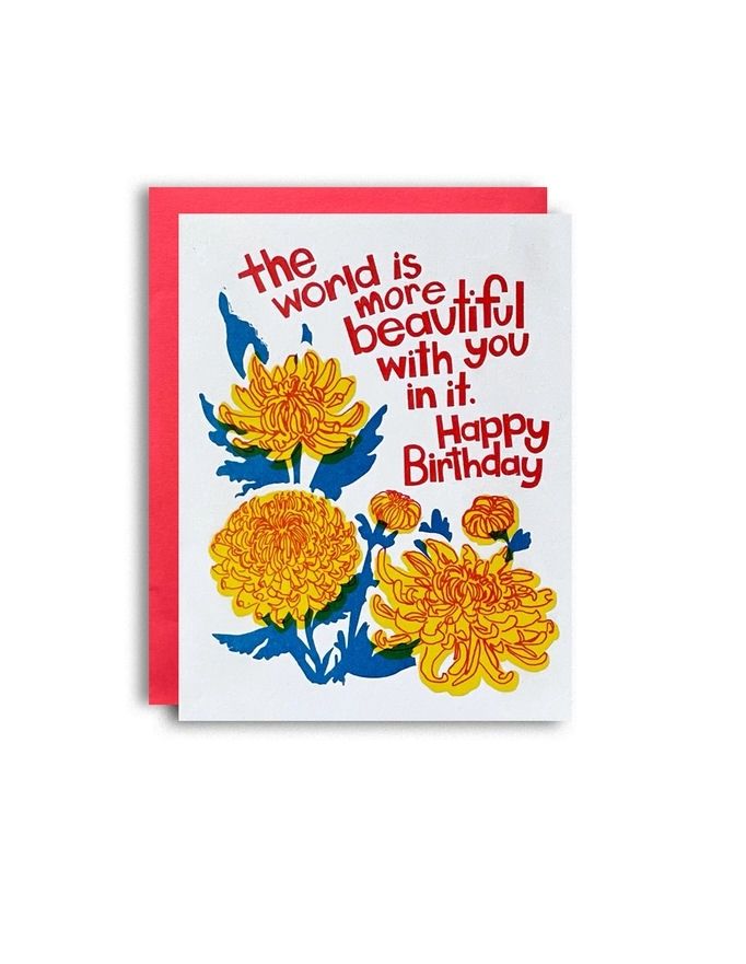 The World Is More Beautiful With You In It. Happy Birthday Card