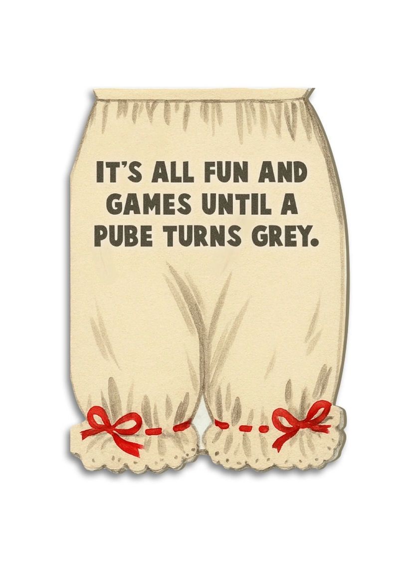 It’s All Fun And Games Until A Pube Turns Grey Card