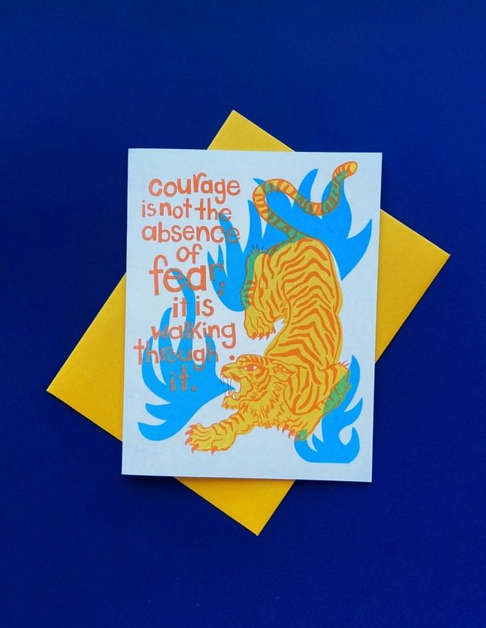 Courage Is Not The Absence Of Fear Card
