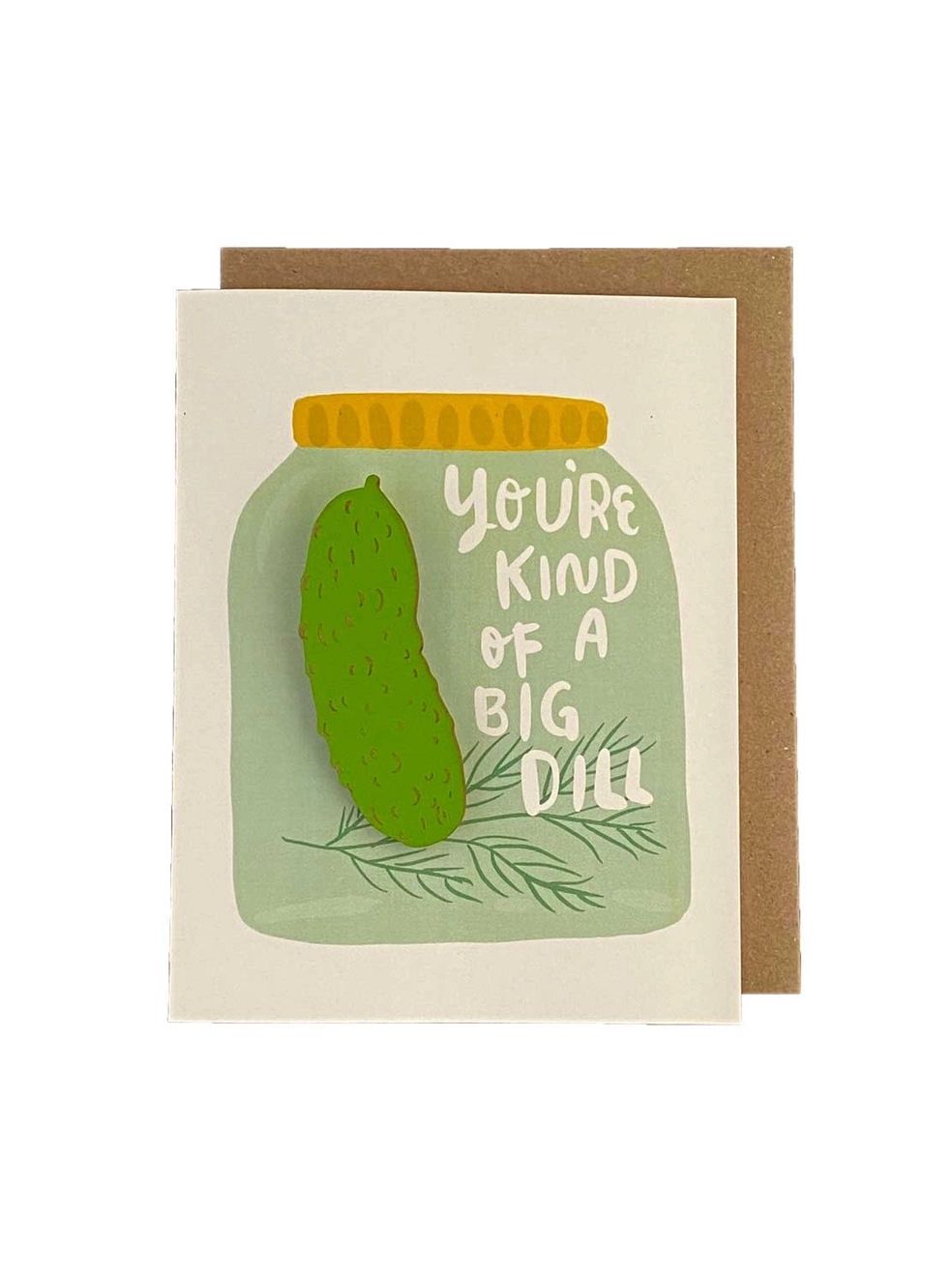 Kind Of A Big Dill Magnet And Card