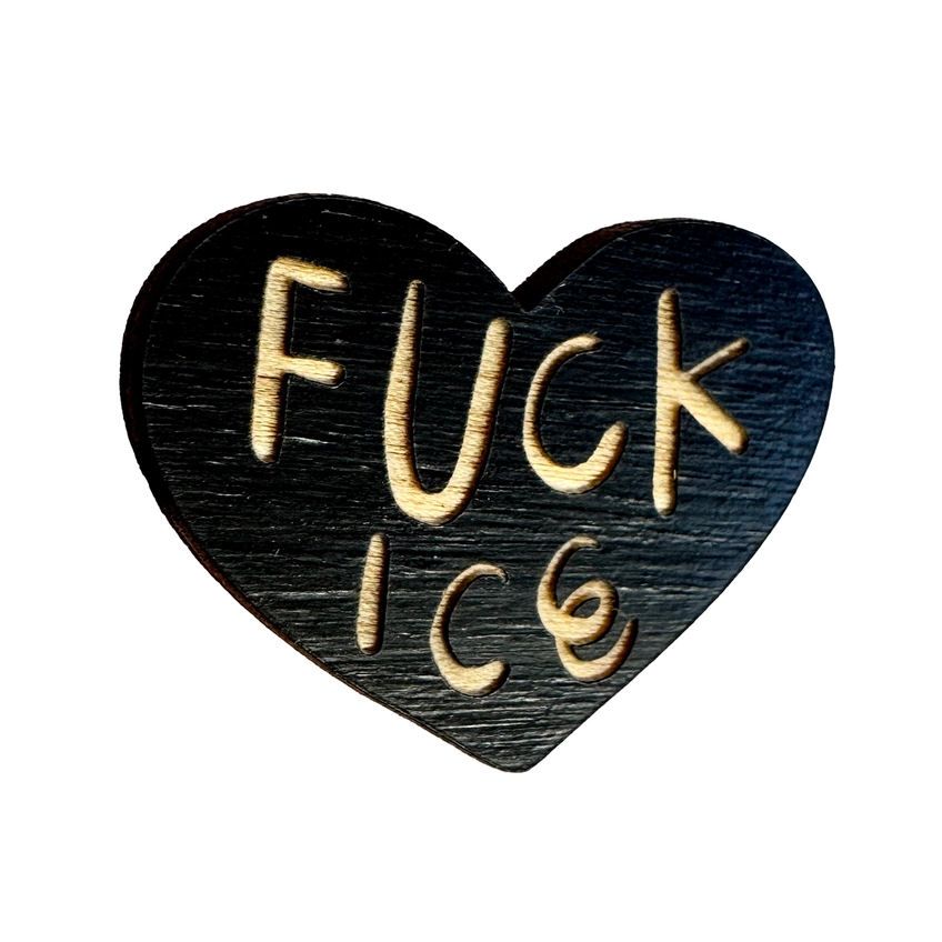 Fuck Ice Wooden Pin