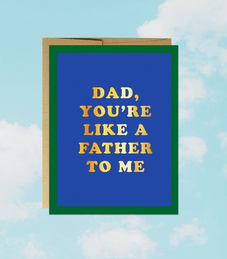 Dad, You’re Like A Father To Me Card