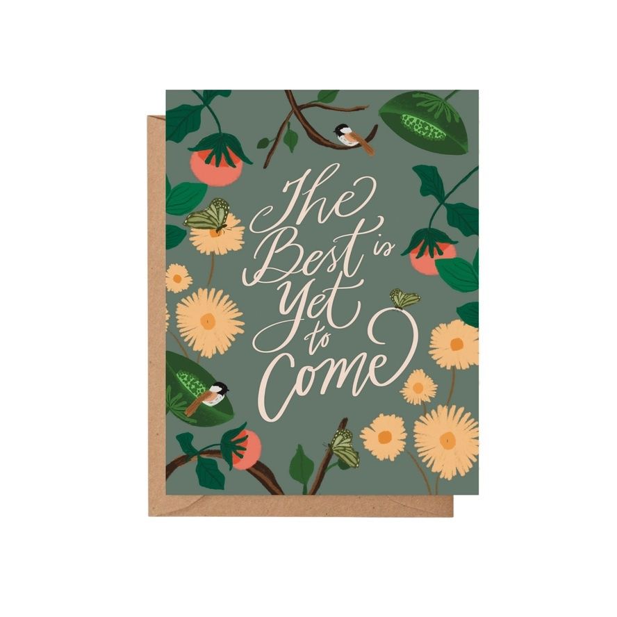 The Best Is Yet To Come Card