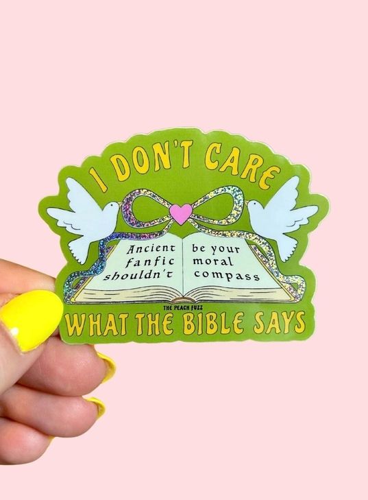 I Don’t Care What The Bible Says Glitter Sticker