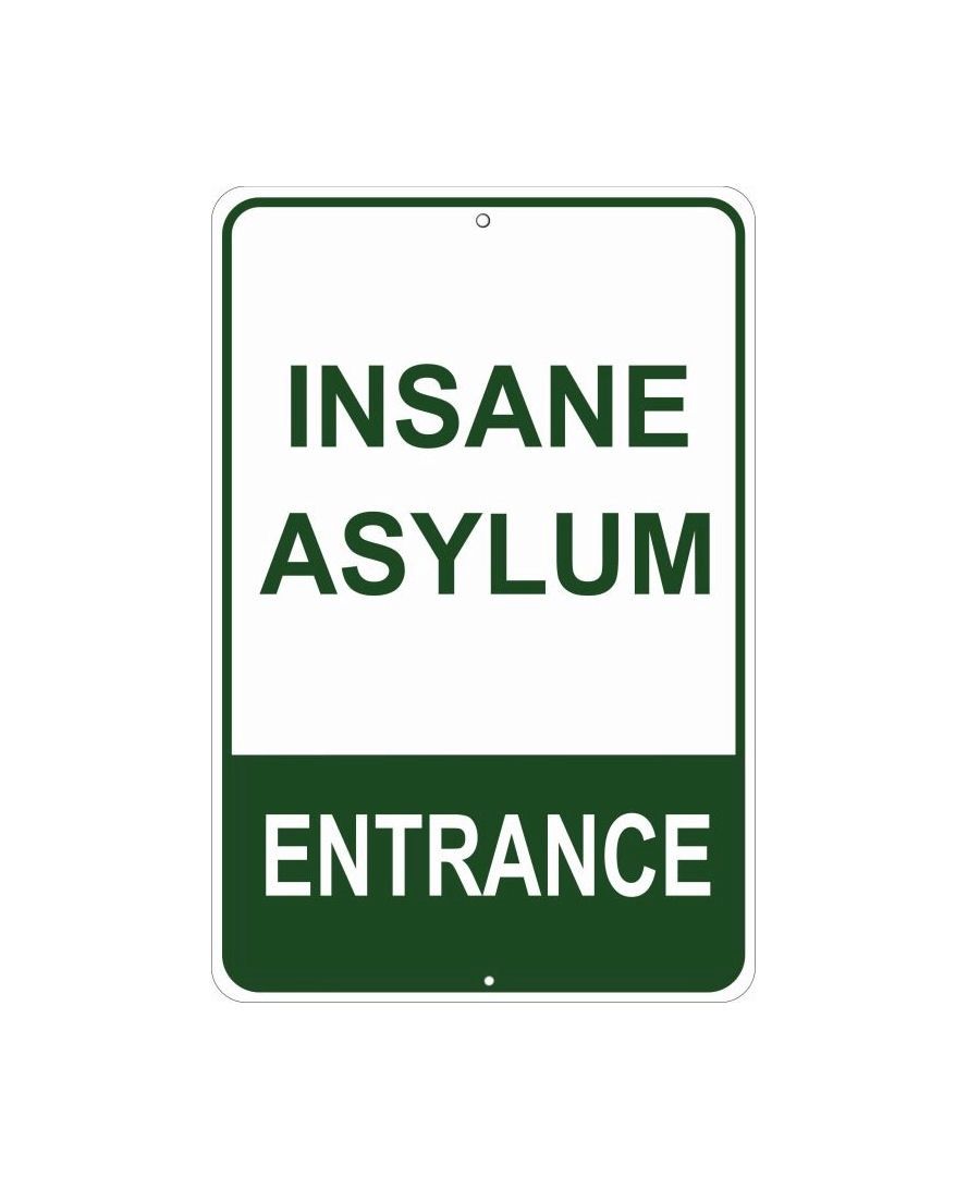 Insane Asylum Entrance Metal Sign