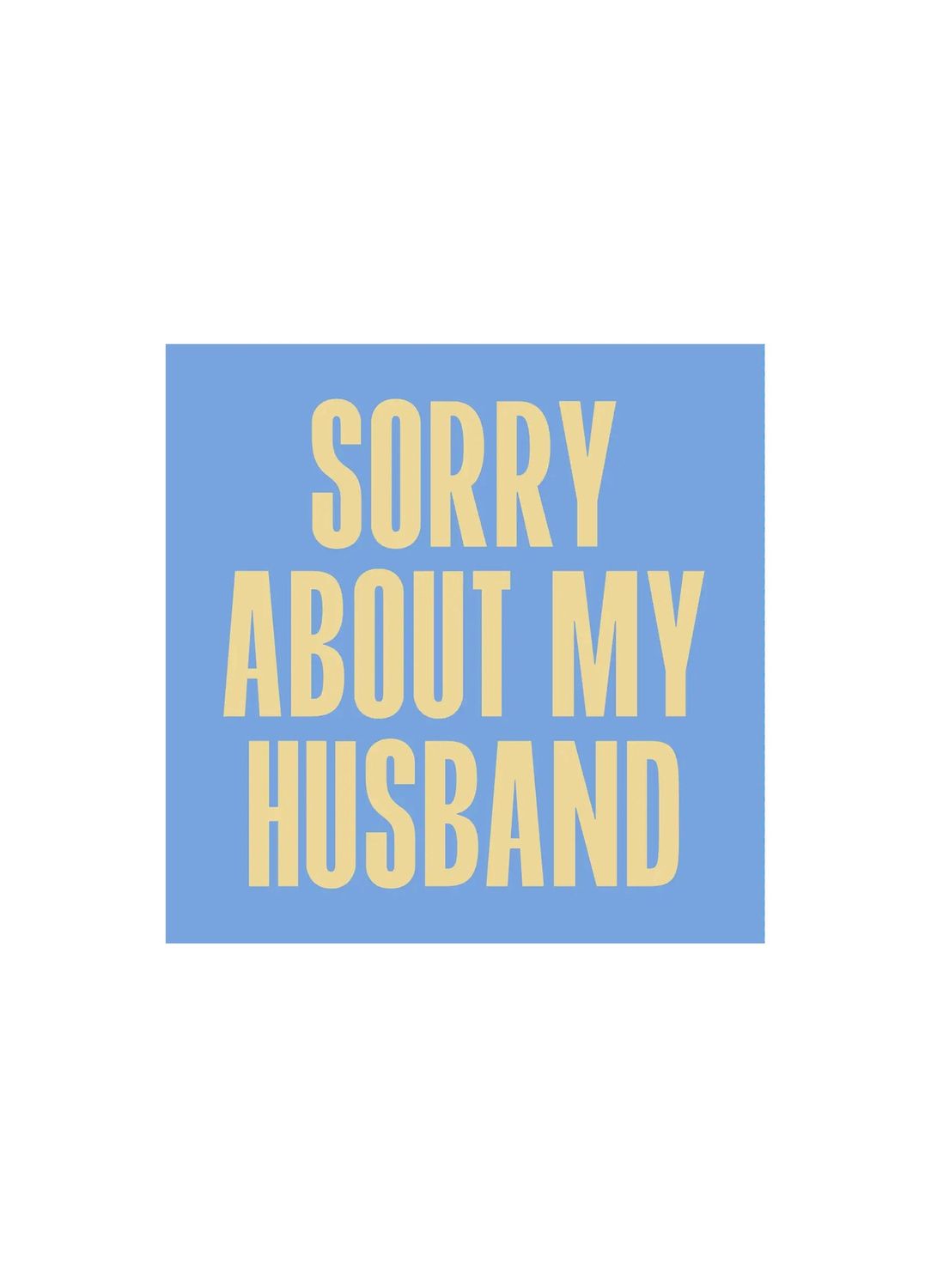 Sorry About My Husband Beverage Napkins