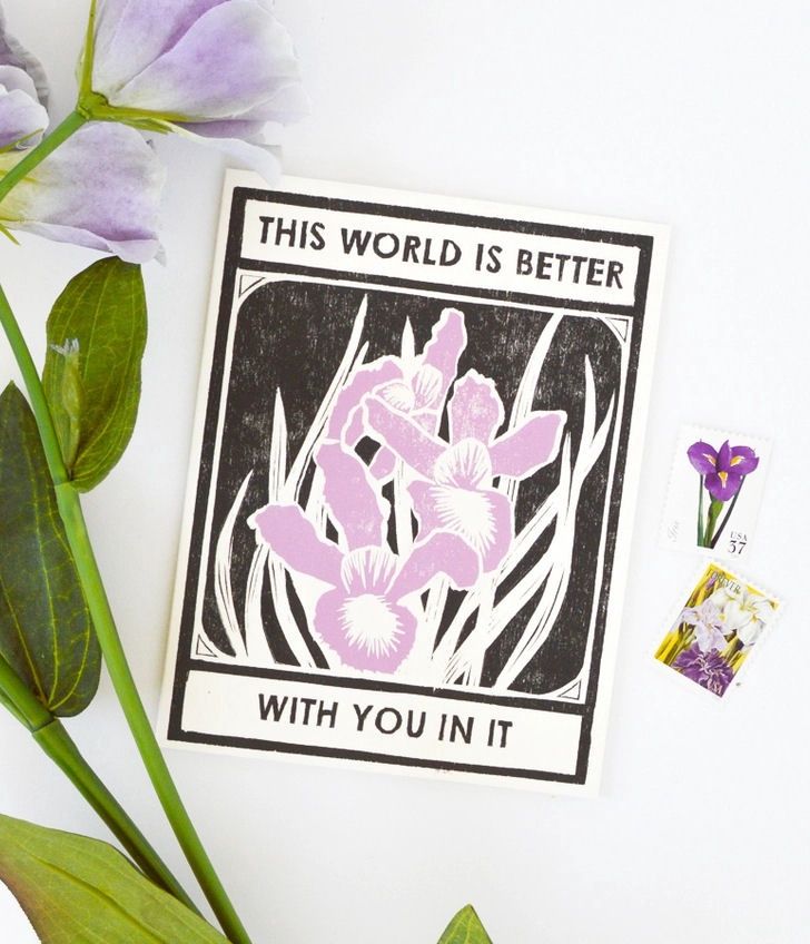 This World Is Better With You In It Irises Card