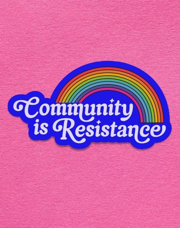 Community Is Resistance Rainbow Sticker