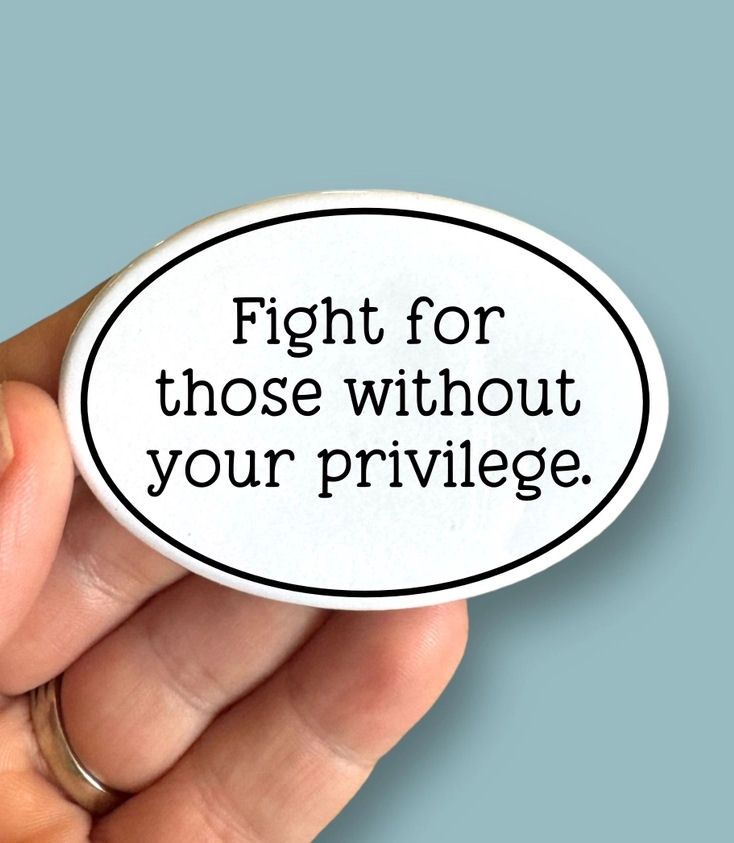 Fight For Those Without Your Privilege Oval Magnet