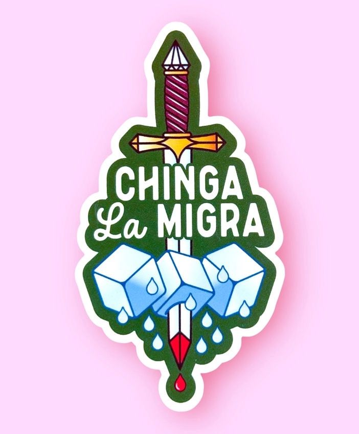 Chinga La Migra Sticker
