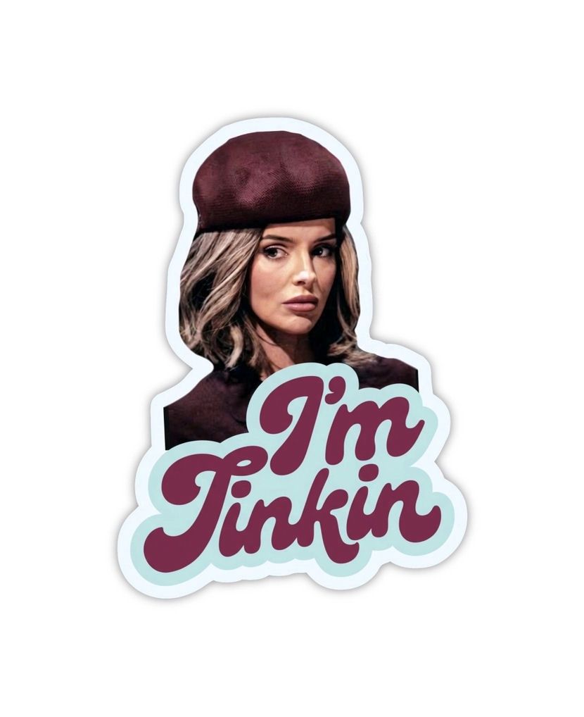Traitors Maura Higgins I'm Tinkin Sticker