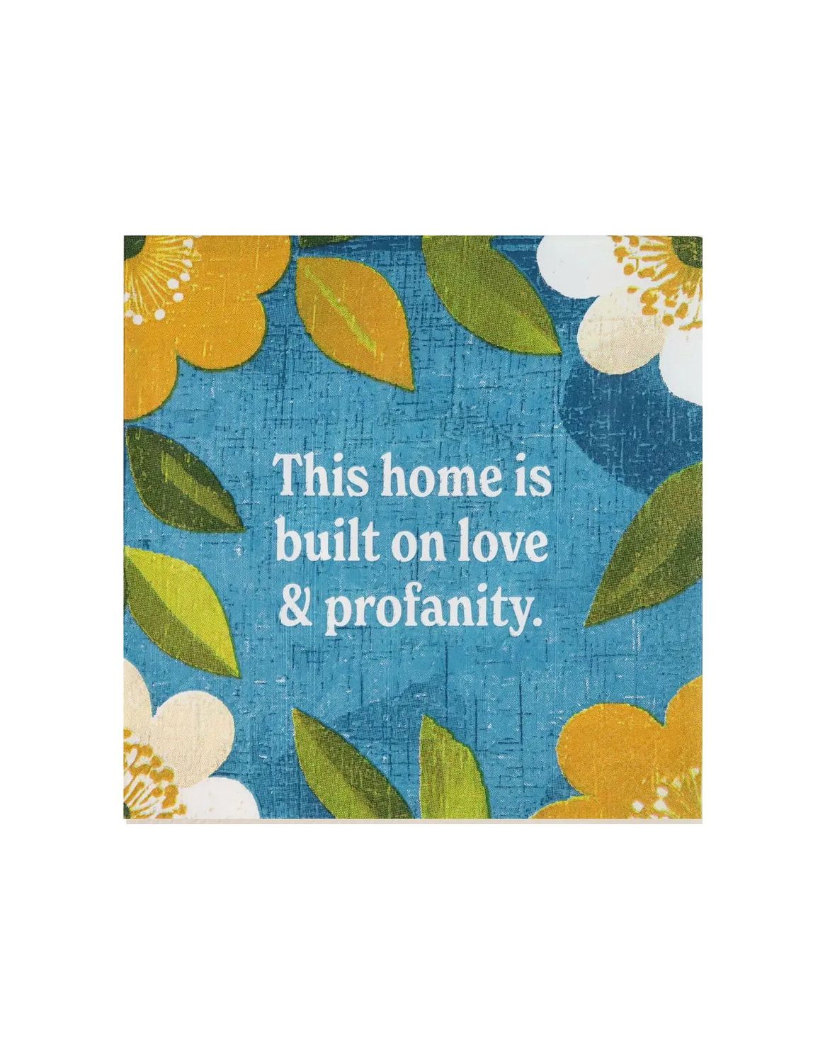 This Home Is Built On Love And Profanity Beverage Napkins