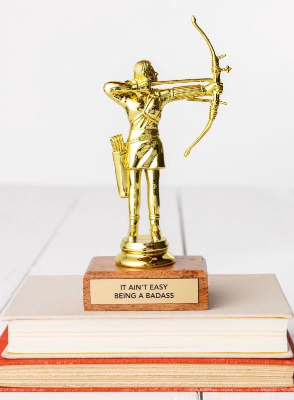It Ain't Easy Being A Badass Encouraging Trophy