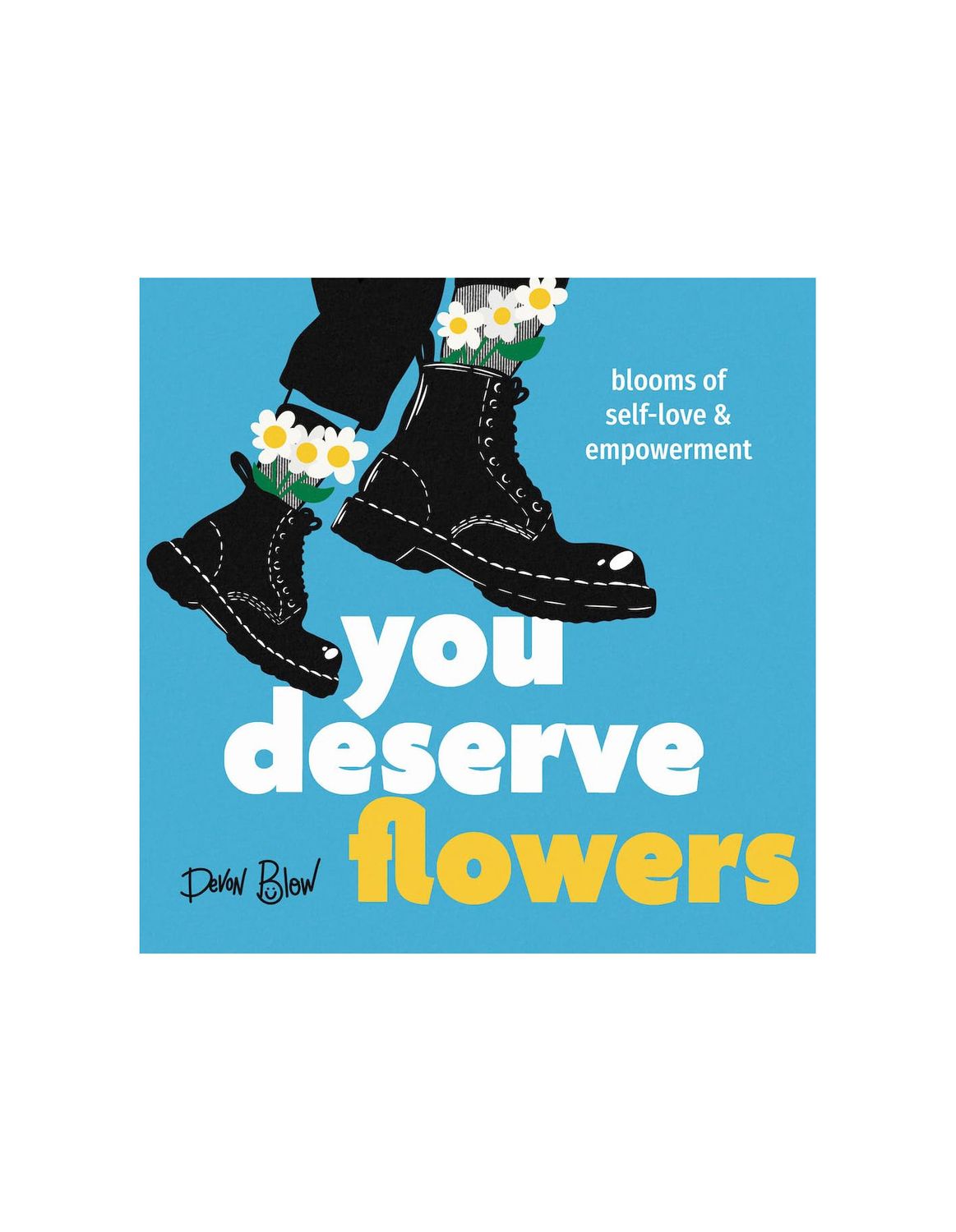 You Deserve Flowers Hardcover Book