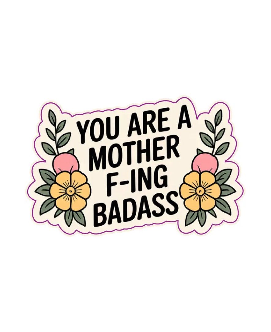 Vintage You Are A Mother F-ing Badass Sticker