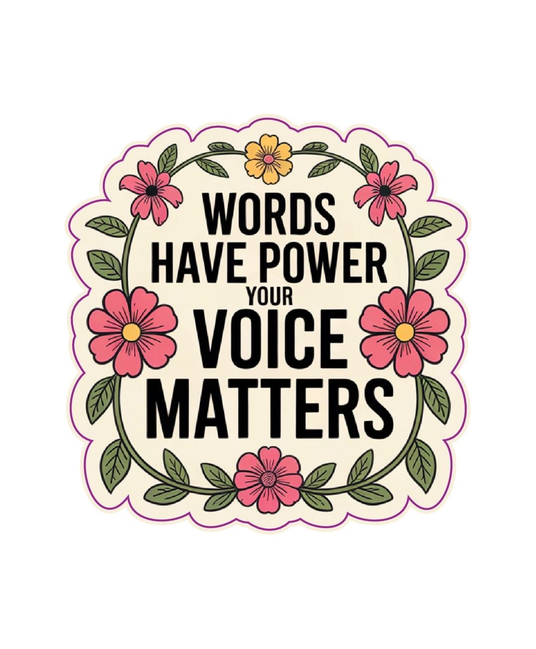 Words Have Power Your Voice Matters Sticker