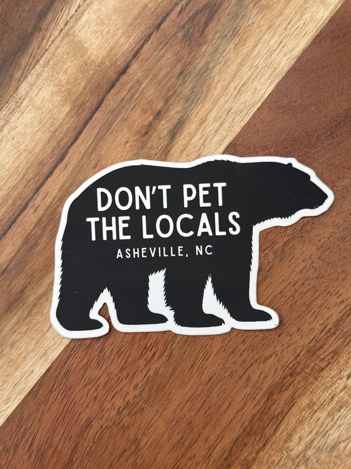 Don't Pet The Locals Bear Asheville, NC Sticker