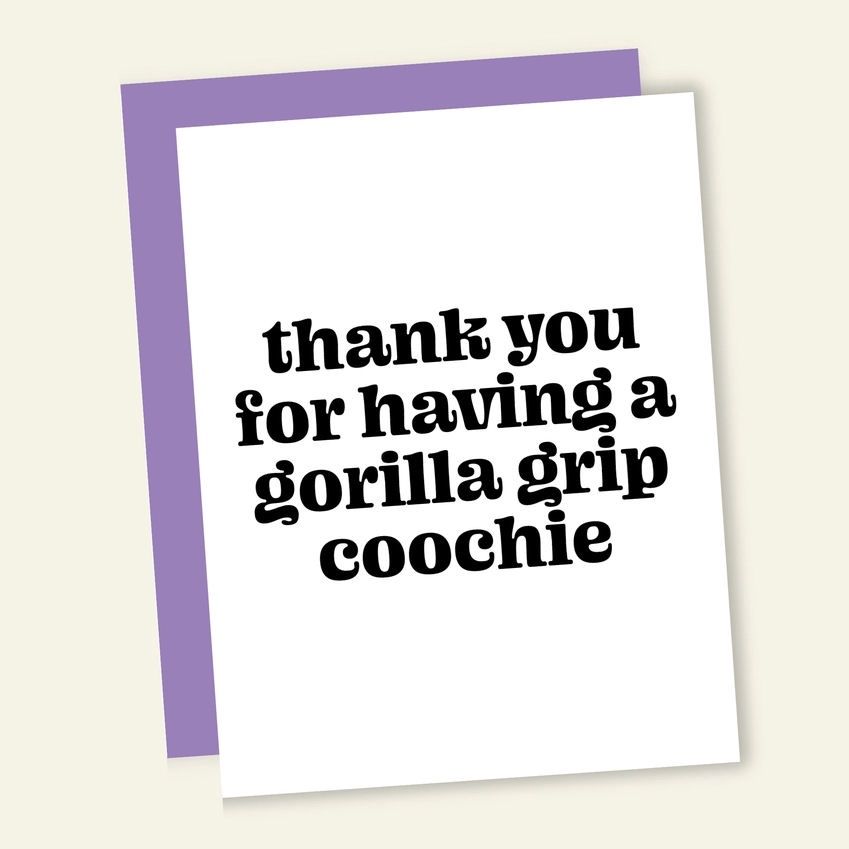 Thank You For Having A Gorilla Grip Coochie Card