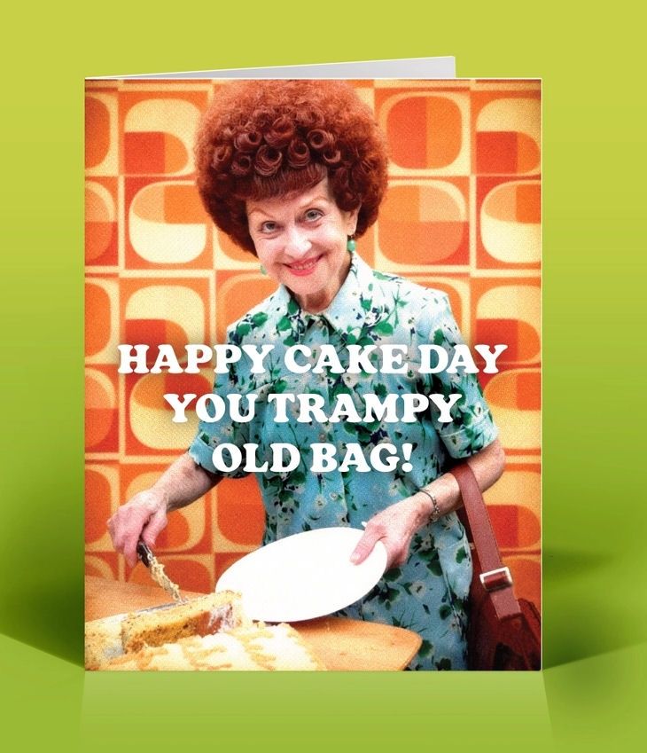 Happy Cake Day You Trampy Old Bag Card