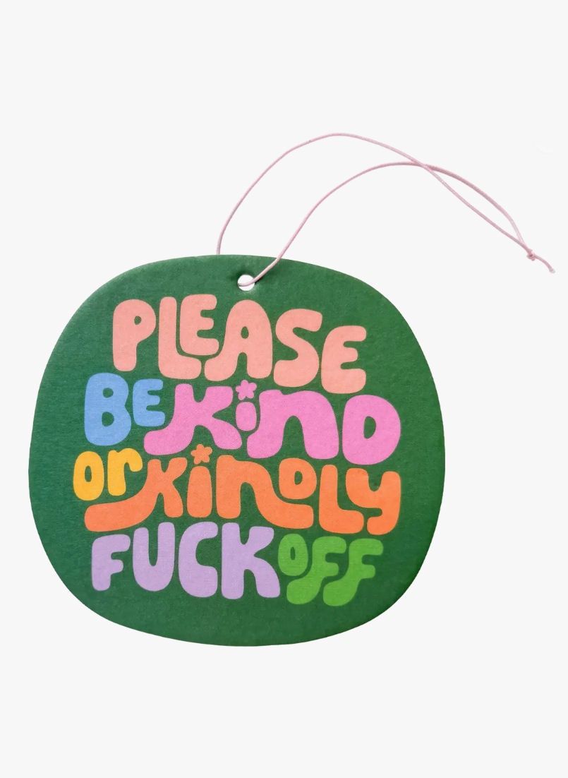 Please Be Kind Or Kindly Fuck Off Berry Scent Air Freshener