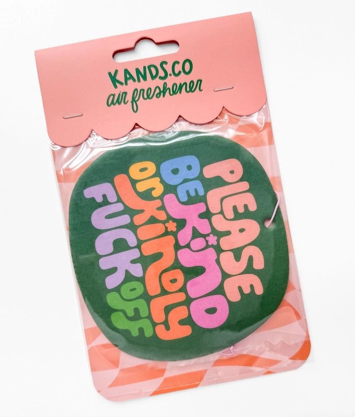 Please Be Kind Or Kindly Fuck Off Berry Scent Air Freshener