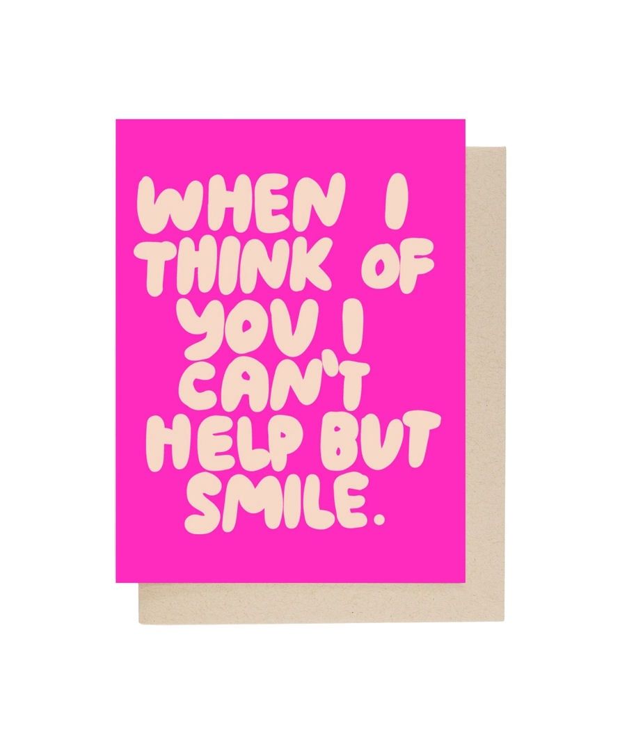 When I Think Of You, I Can't Help But Smile Card