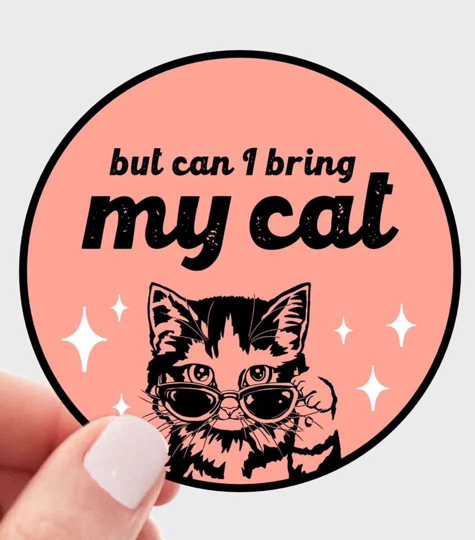 But Can I Bring My Cat Sticker