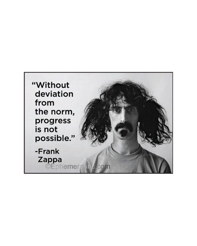 Without Deviation From The Norm, Progress Is Not Possible Frank Zappa  Magnet